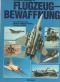 Die  illustrierte Enzyklopädie der Flugzeug- Bewaffnung (Flugzeugbewaffnung) , alles über Rohrwaffen, Raketen, Flugkörper, Bomben, Torpedos und Minen