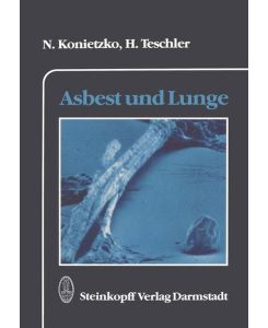 Asbest und Lunge [Gebundene Ausgabe] Nikolaus Konietzko (Autor), H. Teschler (Autor)