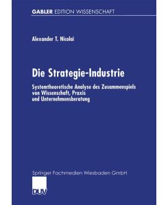 Die Strategie-Industrie von Alexander T. Nicolai