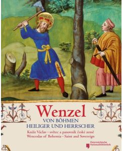 Wenzel von Böhmen - Heiliger und Herrscher [Gebundene Ausgabe] von Johanna Rachinger (Hrsg. ) (Autor), Andreas Fingernagel (Hrsg. )