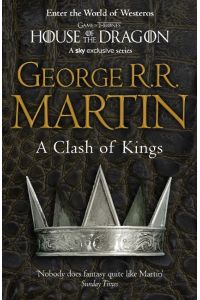 A Clash of Kings: The bestselling classic epic fantasy series behind the award-winning HBO and Sky TV show and phenomenon GAME OF THRONES (A Song of Ice and Fire, Band 2)