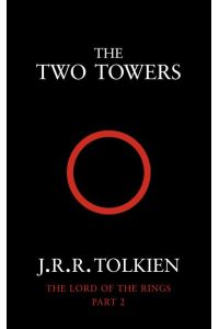 The Two Towers: J. R. R. Tolkien (The Lord of the Rings, Band 2)