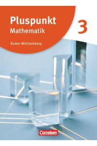 Pluspunkt Mathematik - Baden-Württemberg - Neubearbeitung - Band 3: Schulbuch