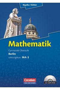 Bigalke/Köhler: Mathematik - Berlin - Ausgabe 2010 - Leistungskurs 3. Halbjahr: Band MA-3 - Schulbuch mit CD-ROM