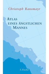 Atlas eines ängstlichen Mannes.   - Christoph Ransmayr