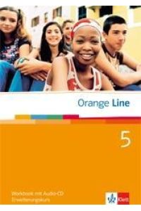 Orange Line 5. Erweiterungskurs  - Workbook mit Audio-CD Band 5