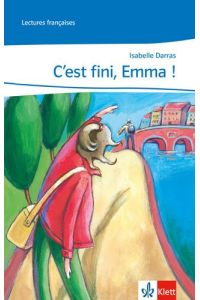 Cest fini, Emma !: Lektüre: Lecture graduée (Lectures françaises)