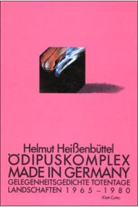 Ödipuskomplex made in Germany:  - Gelegenheitsgedichte, Totentage, Landschaften 1965 - 1980.