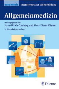 Allgemeinmedizin.   - hrsg. von Hans-Ulrich Comberg und Hans-Dieter Klimm. Unter Mitarb. von J. Barlet ... / Essentials - Intensivkurs zur Weiterbildung.