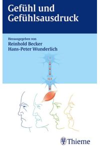 Gefühl und Gefühlsausdruck [Paperback] Becker, Reinhold; Wunderlich, Hans-Peter; Bock, Jörg; Braun, Anna Katharina and Dettmar, Peter