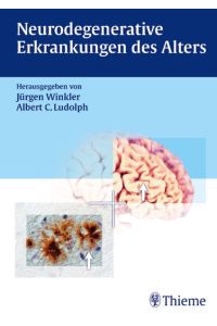 Neurodegenerative Erkrankungen des Alters Winkler, Jürgen and Ludolph, Albert C.