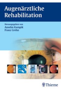 Augenärztliche Rehabilitation Kampik, Anselm and Grehn, Franz