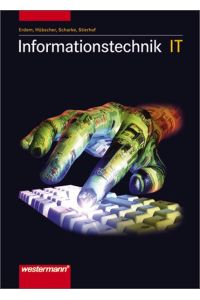 Informationstechnik IT: Schülerbuch, 1. Auflage, 2003 Erdem, Kemal; Hübscher, Heinrich and Scharke, Klaus-Peter