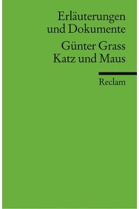 Erläuterungen und Dokumente zu Günter Grass: Katz und Maus (Reclams Universal-Bibliothek)