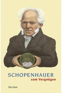 Schopenhauer zum Vergnügen (Reclams Universal-Bibliothek)