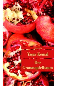 Der Granatapfelbaum : Roman. Aus dem Türk. von Cormelius Bischoff