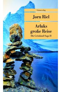 Arluks große Reise : Die Grönland-Saga, 2. Aus dem Dän. von Wolfgang Th. Recknagel