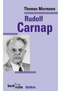Rudolf Carnap.   - Thomas Mormann / Beck'sche Reihe ; 554 : Denker