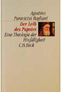 Der Leib des Papstes. Eine Theologie der Hinfälligkeit. Aus dem Ital. übers. von A. Wildermann.