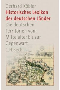 Historisches Lexikon der deutschen Länder. die deutschen Territorien vom Mittelalter bis zur Gegenwart.