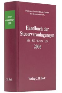 Handbuch der Steuerveranlagungen 2006: Einkommensteuer, Körperschaftsteuer, Gewerbesteuer, Umsatzsteuer