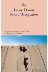 Sweet occupation.   - Lizzie Doron ; aus dem Hebräischen von Mirjam Pressler