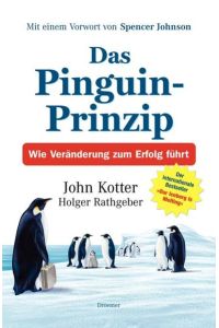 Das Pinguin-Prinzip  - : wie Veränderung zum Erfolg führt / aus d. Amerikan. von Harald Stadler. Ill. von Peter Mueller.