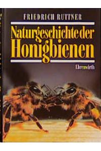 Naturgeschichte der Honigbienen, Sonderausg. [Gebundene Ausgabe] von Friedrich Ruttner (Autor)