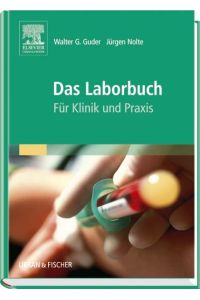 Das Laborbuch. Für Klinik und Praxis Guder, Walter G. and Nolte, Jürgen