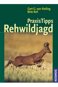 Praxis Tipps Rehwildjagd [Hardcover] Keil, Birte and von Harling, Gert G.