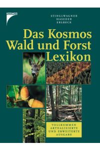 Das Kosmos Wald- und Forstlexikon Stinglwagner, G; Haseder, I and Erlbeck, R