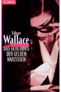 Wallace, Edgar : Wallace, Edgar: Die Edgar-Wallace-Jubiläumsausgabe. - München : Goldmann
