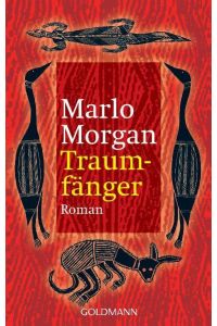 Traumfänger : die Reise einer Frau in die Welt der Aborigines / Marlo Morgan. Aus dem Amerikan. von Anne Rademacher