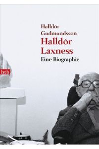 Halldór Laxness : eine Biographie.   - Halldór Gudmundsson. Aus dem Isländ. von Helmut Lugmayr / btb ; 73918