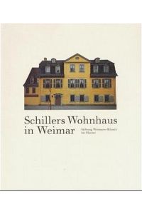 Schillers Wohnhaus Stiftung Weimarer Klassik; Geyersbach, Viola; Tezký, Christina; Beyer, Jürgen; Klauß, Jochen and Schwabach-Albrecht, Susanne