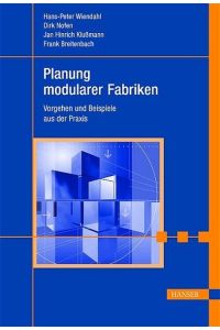 Planung modularer Fabriken: Vorgehen und Beispiele aus der Praxis Wiendahl, Hans-Peter; Nofen, Dirk; Klußmann, Jan Hinrich and Breitenbach, Frank