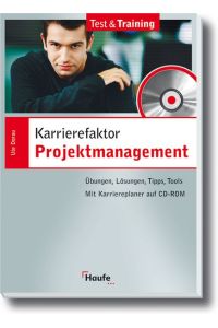 Karrierefaktor Projektmanagement: Übungen, Lösungen, Tipps, Tools. (Test&Training) Dorau, Ute
