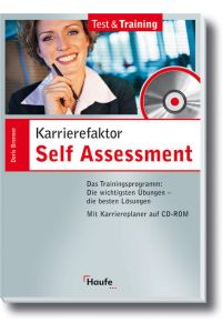 Karrierefaktor Self Assessment  - Das Trainingsprogramm: Die wichtigsten Übungen - die besten Lösungen (Mit Karriereplaner auf CD-ROM)