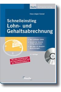 Schnelleinstieg Lohn- und Gehaltsabrechnung: Der Leitfaden mit allen Änderungen 2010 für Ihr Lohnbüro von Claus-Jürgen Conrad