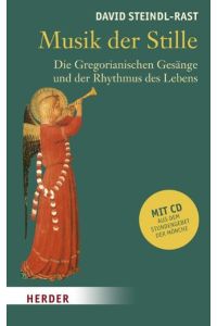 Musik der Stille: Die Gregorianischen Gesänge und der Rhythmus des Lebens MIT CD-ROM [Gebundene Ausgabe] David Steindl-Rast (Autor), Sharon Lebell (Autor), Anselm Grün (Vorwort)
