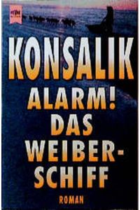 Alarm! - Das Weiberschiff : Roman.   - Heyne-Bücher / 01 ; Nr. 5231