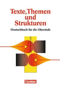Themen, Texte und Strukturen. Deutschbuch für die Oberstufe.