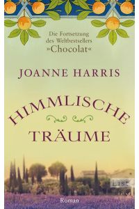 Himmlische Träume: Die Fortsetzung des Weltbestsellers Chocolat: Die Fortsetzung des Weltbestsellers Chocolat
