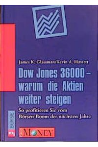 Dow Jones 36000, warum die Aktien weiter steigen Glassmann, James K. and Hassett, Kevin A.