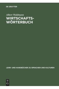 Wirtschaftswörterbuch. Arabisch - Deutsch. Deutsch - Arabisch.