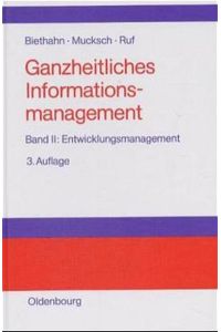 Ganzheitliches Informationsmanagement, Bd. 2, Entwicklungsmanagement: Band II: Entwicklungsmanagement