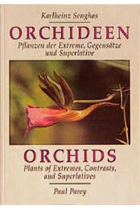 Orchids / Orchideen (Zweisprachig verfasst)  - Plants of Extremes, Contrasts, und Superlatives Pflanzen der Extreme, Gegensätze und Superlative