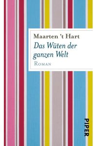 Das Wüten der ganzen Welt :  - Roman. Aus dem Niederländ. von Marianne Holberg.