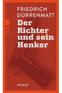 Der Richter und sein Henker / Friedrich Dürrenmatt