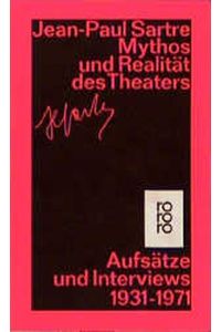 Mythos und Realität des Theaters. Schriften zum Theater und Film 1931 - 1970 [Aufsätze und Interviews 1931 - 1971].   - Übersetzt von Klaus Völker.